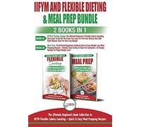 Iifym And Flexible Dieting & Meal Prep - 2 Books In 1 Bundle
