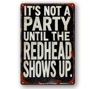 IINKUEYK Tin Sign It's Not a Party Until The Redhead Shows Up Funny Rustic Plaque Man Cave Kitchen Living Room 8 X 12 in