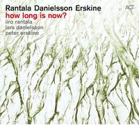 IIRO/DANIELSSON,LARS/ERSKINE,PETER RANTALA - HOW LONG IS NOW? CD NEUF
