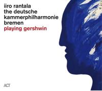 Iiro Rantala/Deutsche Kammerphilharmonie Bremen Playing Gershwin (Vinyl)