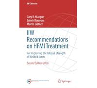 IIW Recommendations on HFMI Treatment: For Improving the Fatigue Strength of Welded Joints
