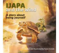 Ijapa and the Wind: A gentle story about being yourself, even when the world rushes ahead