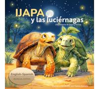 Ijapa y las luciérnagas: Cuento bilingüe para dormir · Inglés-Español · Niños de 2 a 4 años