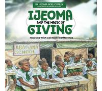 Ijeoma And The Magic Of Giving: How One Wish Can Make A Difference