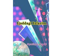 Ijoddagi Izlarim: (My Traces in Creativity, Uzbek Anthology)