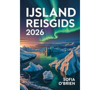 IJsland Reisgids 2026: Ontdek adembenemende landschappen, verborgen juweeltjes en onvergetelijke avonturen in het land van ijs