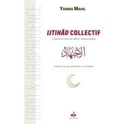 Ijtihad collectif - l'évolution du droit musulman - L'évolution du Droit Musulman