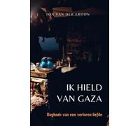 Ik hield van Gaza: Dagboek van een verloren liefde