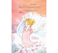 Ik word balletdanseres!: Hoe Evi haar eerste stappen zet in de balletwereld!