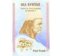 Ika Syntax, STUDIES IN THE LANGUAGES OF COLUMBIA Paul Frank (Auteur)