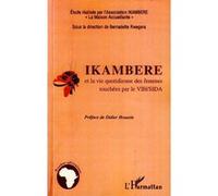 Ikambere et la vie quotidienne des femmes touchées par le VIH/SIDA Collectif (Auteur)