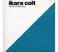 Ikara Colt - Wanna Be That Way [Import]