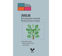 IkasLab. Conceptualización y desarrollo del aula del futuro en Euskadi