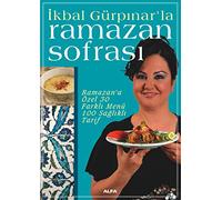 İkbal Gürpınar’la Ramazan Sofrası: Ramazan'a özel 30 farklı menü 100 sağlıklı tarif