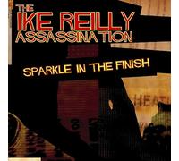Ike Assassination Reilly - Sparkle in The Finish