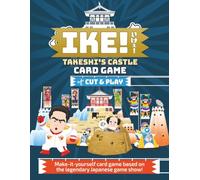 Ike! Takeshi's Castle Card Game: Cut and Play Edition: A make-it-yourself version of the card game based on the legendary Japanese game show!