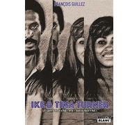 Ike & Tina Turner: Le père du rock'n'roll et la mère du rock'n'roll
