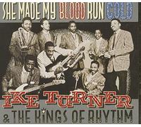 Ike Turner & the Kings O - She Made My Blood Run.