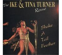 Ike Turner & Tina - Shake a Tail Feather
