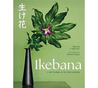 Ikebana - L'Art floral au fil des saisons