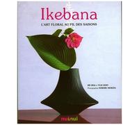 Ikebana - L'art Floral Au Fil Des Saisons