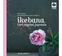 Ikebana: L'art végétal japonais