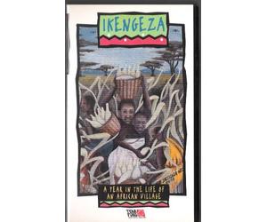 IKENGEZA A YEAR IN THE LIFE OF AN AFRICAN VILLAGE (VHS)