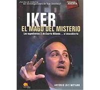 Iker, el mago del misterio/ Iker, the Mystery's Magician, Investigacion Abierta/áopen Research Antonio Luis Moyano (Auteur)