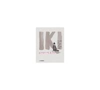 Iki : Aquello Por Lo Que Vale La Pena Vivir