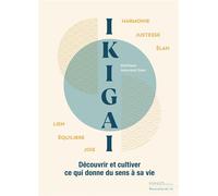 Ikigaï - Découvrir et cultiver ce qui donne sens à sa vie - Kathleen Maurand Soler - Mango - broché - Guide