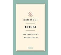Ikigai: Die japanische Lebenskunst