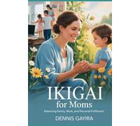 Ikigai for Moms: Balancing Family, Work, and Personal Fulfillment