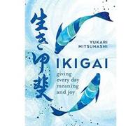 Ikigai: Giving every day meaning and joy - [Version Originale] Inconnu (Auteur)
