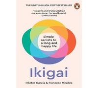 Héctor García – Ikigai – Secrets simples pour une vie longue et heureuse – Broché