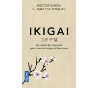 Ikigai Héctor García (Auteur), Francesc Miralles (Auteur), Marianne Millon (Traduction)