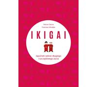 IKIGAI Le secret japonais d'une vie longue et heureuse Hector Garcia, Francesc Miralles (Buch auf Polnisch)