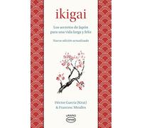 Ikigai: Los secretos de Japón para una vida larga y feliz/ The Japanese Secret to a Long and Happy Life