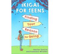 Ikigai pour les adolescents : Trouver sa raison d'être