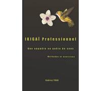 IKIGAÏ PROFESSIONNEL: UNE ENQUÊTE EN QUÊTE DE SENS !