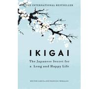 Ikigai: The Japanese secret to a long and happy life by García, Héctor NEUF