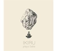 Ikiru Plays Satie E