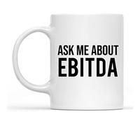 IKJHG Tasse à café ou à thé humoristique avec inscription « Ask Me About Ebitda » - 325 ml