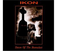 Ikon - Dawn of The Iconclast [Import]