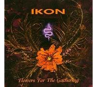 Ikon - Flowers for The Gathering [Import]