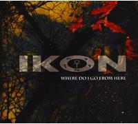 Ikon - Where Do I Go from Here [Import]