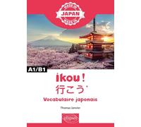 Ikou !: Vocabulaire japonais, A1/B1