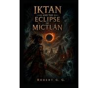Iktan and the Eclipse of Mictlan