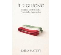 IL 2 GIUGNO - Storia e simboli della Festa della Repubblica: Origini, significato e memoria civile