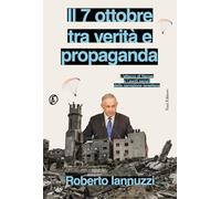 Il 7 ottobre tra verità e propaganda. L'attacco di Hamas e i punti oscuri della narrazione israeliana