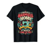 Il a commencé comme Un Passe-Temps Inoffensif n'avait Aucune idée qu'il viendrait Loin T-Shirt